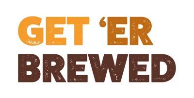 Get ‘er Brewed